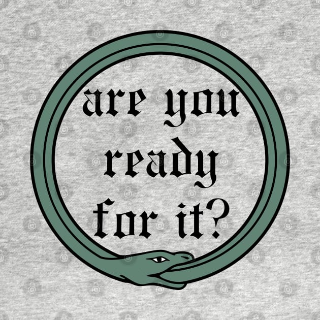 Are You Ready For It? by Likeable Design